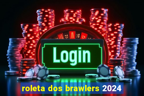 roleta dos brawlers 2024